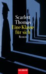 Eine Klasse für sich - Scarlett Thomas