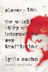 Slavery Inc: The Untold Story of International Sex Trafficking - Lydia Cacho, Roberto Saviano