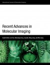 Recent Advances in Molecular Imaging - Jie Tian, Ming Jiang