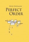 Perfect Order - David Hoffmann