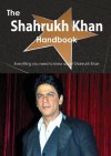 The Shahrukh Khan Handbook - Everything You Need to Know about Shahrukh Khan - Emily Smith