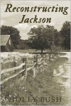 Reconstructing Jackson - Holly Bush