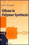 Silicon in Polymer Synthesis - Hans R. Kricheldorf, C. Burger, R. Mulhaupt, W. R. Hertler, P. Kochs, F. H. Kreuzer