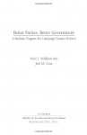 Better Parties, Better Government: A Realistic Program for Campaign Finance Reform - Peter J. Wallison, Joel M. Gora