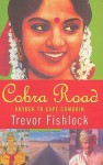 Cobra Road: Khyber to Cape Comorin - Trevor Fishlock