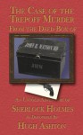 The Trepoff Murder (The Deed Box of John H. Watson MD) - Hugh Ashton