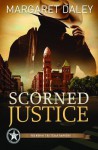 Scorned Justice (Men of the Texas Rangers, #3) - Margaret Daley