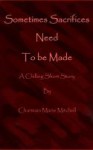Sometimes Sacrifices need to be made - Charmain Marie Mitchell