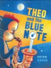 Theo and the Blue Note - Peter Kuper