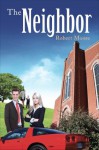 The Neighbor - Robert Moore