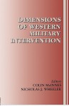 Dimensions of Western Military Intervention - Colin McInnes, Nicholas Wheeler