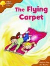 The Flying Carpet (Oxford Reading Tree: Stage 8: Magpie Storybooks, Magic Key) - Roderick Hunt, Alex Brychta