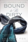 Bound to be Dirty (Dirty Girls Book Club) - Savanna Fox