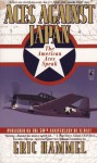 Aces Against Japan: The American Aces Speak: Aces Against Japan: The American Aces Speak - Eric Hammel