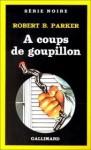 À Coups De Goupillon (Spenser, #11) - Robert B. Parker, France-Marie Watkins