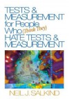 Tests & Measurement for People Who (Think They) Hate Tests & Measurement - Neil J. Salkind