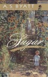 Sugar and Other Stories (Vintage International) - A.S. Byatt