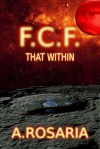 F.C.F. That Within - A. Rosaria