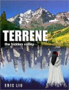 Terrene: The Hidden Valley - Eric Liu