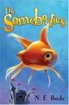 The Somebodies - N.E. Bode, Julianna Baggott