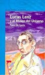 Lucas Lenz y el Museo del Universo - Pablo De Santis