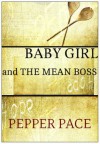 Babygirl and the Mean Boss - Pepper Pace