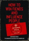 How to Win Fiends and Influence People: 666 Wicked Ways to Guarantee Success in the Workplace. Nicholas D. Satan, as Transcribed by Professor M.J. Wee - Marcus Weeks