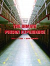 The Inmate Prison Experience - Craig T. Hemmens