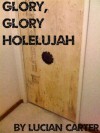 Glory, Glory Holelujah - Lucian Carter