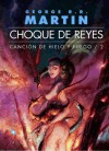 Choque de reyes (Canción de hielo y fuego, #2) - Cristina Macía, George R.R. Martin, Enrique Jiménez Corominas