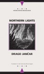 Northern Lights (Writings From An Unbound Europe) - Drago Jančar, Michael Biggins