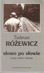 Słowo po słowie. Nowy wybór wierszy - Tadeusz Różewicz