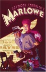 Raymond Chandler's Marlowe: The Authorized Philip Marlowe Graphic Novel (Trilogy of Crime) - Raymond Chandler, Tom De Haven, Rian Hughes, James Rose