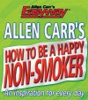 Allen Carr's How to Be a Happy Non-smoke - Allen Carr