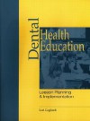 Dental Health Education: Lesson Planning & Implementation - Lori Gagliardi