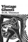 Vintage Ghosts - D.M. Thomas, Tim Roberts