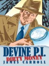 Devine P.I.:Dirty Money - James Carroll