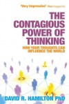 The Contagious Power of Thinking: How Your Thoughts Can Influence the World - David Hamilton