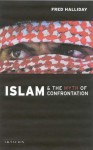 Islam and the Myth of Confrontation: Religion and Politics in the Middle East - Fred Halliday