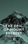 The Epic of Mount Everest - Francis Younghusband