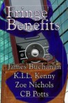 Fringe Benefits - James Buchanan, C.B. Potts, Zoe Nichols, K.I.L. Kenny