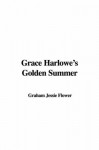 Grace Harlowe's Golden Summer - Jessie Graham Flower