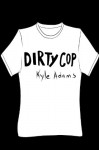 Dirty Cop - Kyle Adams