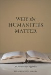 Why the Humanities Matter: A Commonsense Approach - Frederick Luis Aldama