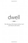 Dwell: The blessing of life broken before God and shared with others - Chris Davis