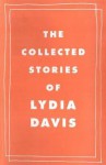 Collected Stories Of Lydia Davis - Lydia Davis