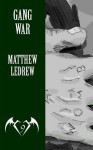 Gang War - Matthew Ledrew