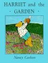 Harriet and the Garden - Nancy L. Carlson