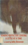 Remove Protective Coating a Little at a Time - John Donovan