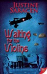 Waiting for the Violins - Justine Saracen